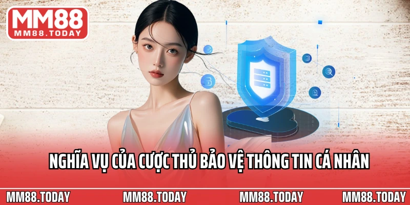 Nghĩa vụ của cược thủ bảo vệ thông tin cá nhân